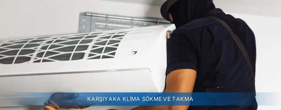 Karşıyaka İlçemi AUX Klima Sökme ve Takma